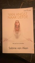 Sabine van Aken - Van angst naar liefde, Ophalen of Verzenden, Zo goed als nieuw, Sabine van Aken