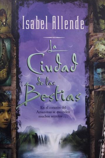 Isabel Allende - La Ciudad de las Bestias (SPAANSTALIG) beschikbaar voor biedingen