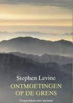 Ontmoetingen op de grens Stephen Levine   , Ophalen of Verzenden, Zo goed als nieuw, Overige onderwerpen, Achtergrond en Informatie