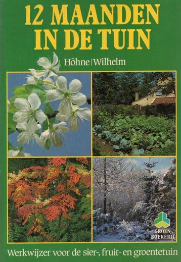12 Maanden In De Tuin - Hohne Wilhelm BOEK  9789021003665 beschikbaar voor biedingen