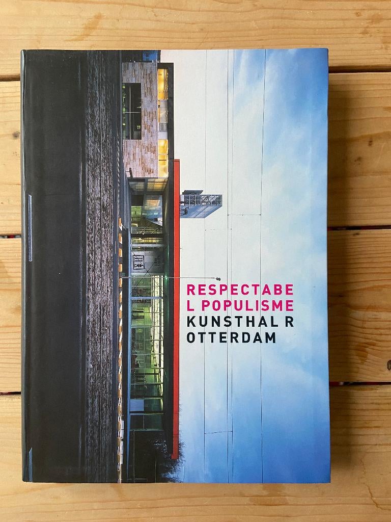 Respectabel Populisme Kunsthal Rotterdam, Ron Kaal, Ophalen of Verzenden, Zo goed als nieuw