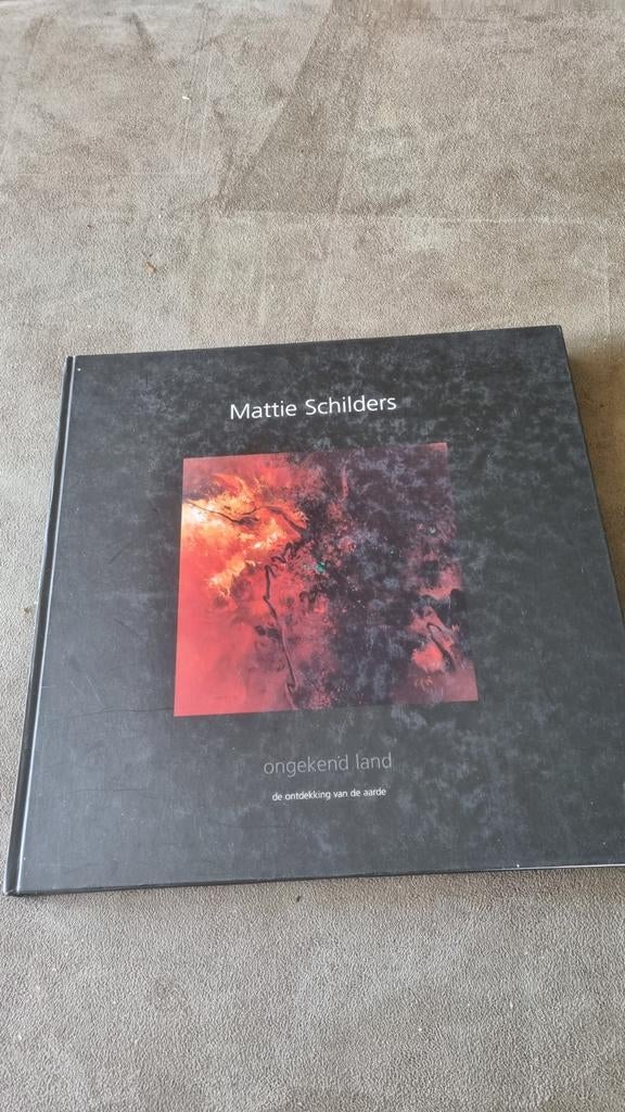 Mattie Schilders - Ongekend Land: De Ontdekking van de Aarde, Ophalen of Verzenden, Zo goed als nieuw, Overige onderwerpen, Mattie Schilders