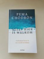 Alles Hier Is Welkom - Pema Chödrön, Boeken, Achtergrond en Informatie, Spiritualiteit algemeen, Pema Chödrön, Ophalen of Verzenden