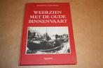 Boek. Weerzien met de oude binnenvaart., Verzamelen, Scheepvaart, Gebruikt, N.v.t., N.v.t., Ophalen of Verzenden