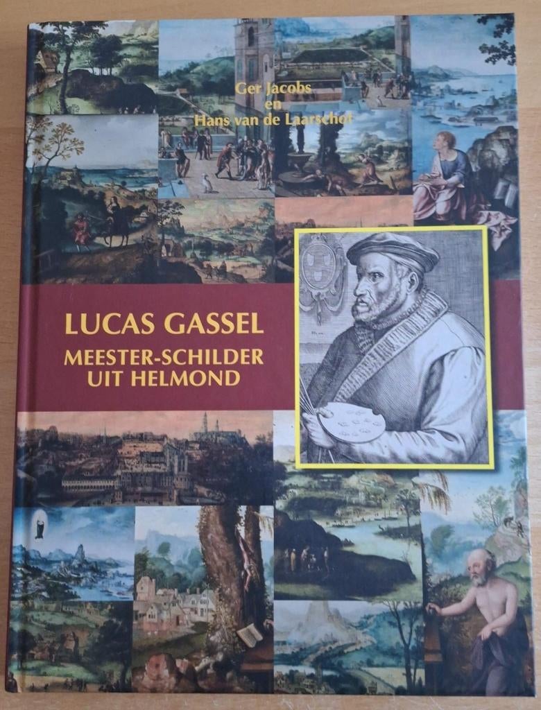 Helmond: Lucas Gassel Meester-Schilder uit Helmond., Ophalen of Verzenden, Gelezen, Ger Jacobs e.a.