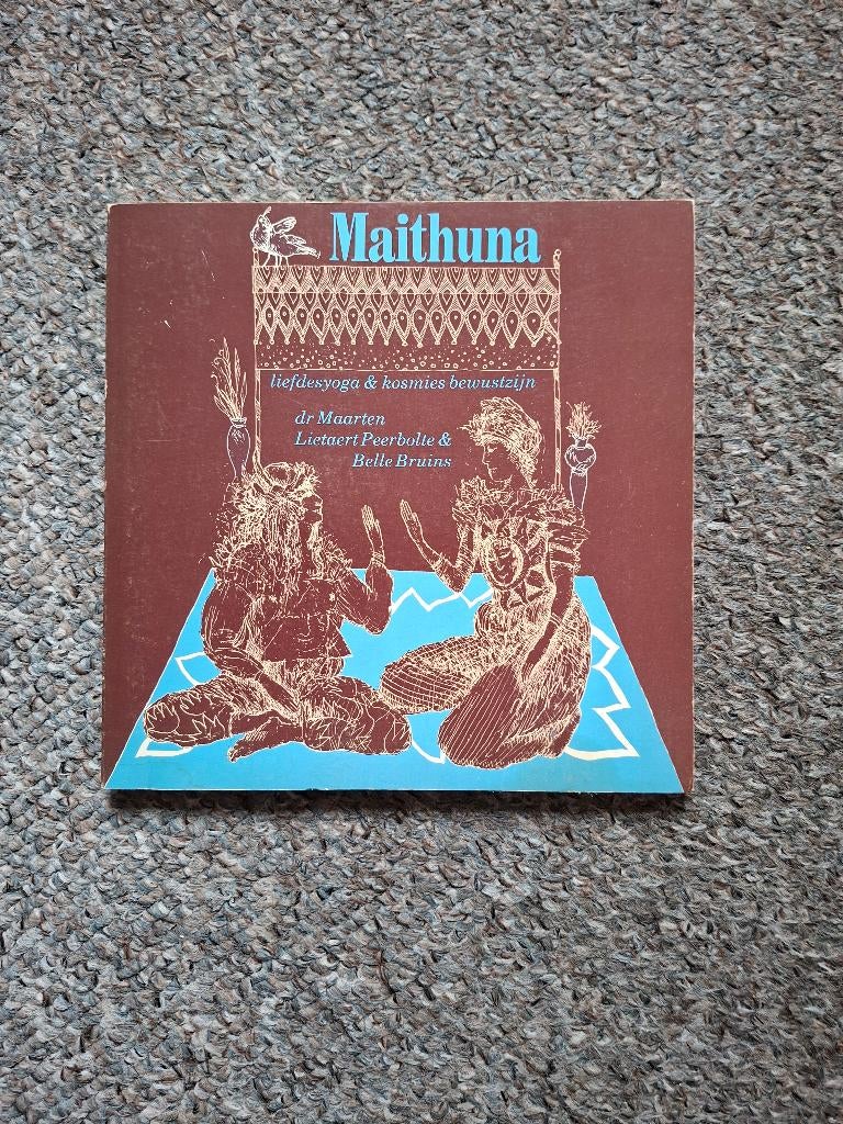 Maithuna: Liefdesyoga & Kosmies Bewustzijn, Boeken, Gelezen, Dr. Maarten Lietaert Peerbolte & Belle Bruins., Achtergrond en Informatie