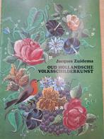 Oudhollandse Volksschilderkunst - Jacques Zuidema, Ophalen of Verzenden, Jacques Zuidema