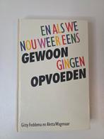 En als we nou weer eens gewoon gingen opvoeden- Gitty Fedema, Ophalen of Verzenden, Zo goed als nieuw, Gitty Fedema