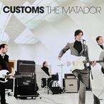 Customs ‎– The Matador CDS PROMO, 1 single, Verzenden, Zo goed als nieuw, Rock en Metal