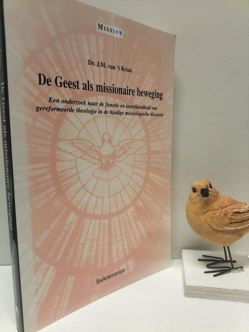 Kruis, Dr. J.M. van ‘t ; De Geest als missionaire beweging, Boeken, Godsdienst en Theologie, Gelezen, Christendom | Protestants