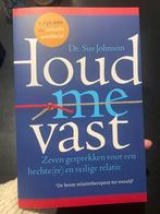 Houd me vast - Sue Johnson, Boeken, Ophalen of Verzenden, Zo goed als nieuw