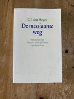 C.J. den Heyer, De messiaanse weg, Boeken, Gelezen, C.J. den Heyer, Ophalen of Verzenden, Christendom | Protestants