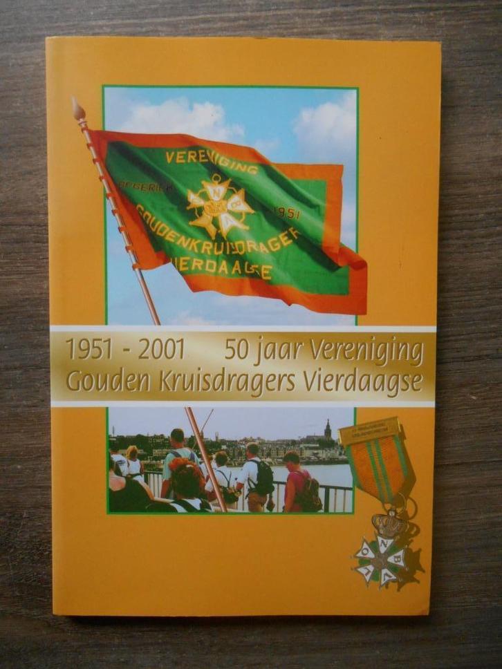 50 jaar Vereniging Gouden Kruisdragers Vierdaagse, Boeken, Geschiedenis | Stad en Regio, Zo goed als nieuw, 20e eeuw of later
