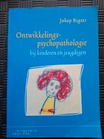 Ontwikkelingspsychopathologie bij kinderen en jeugdigen, Gelezen, Jakop Rigter, Ophalen of Verzenden, Ontwikkelingspsychologie