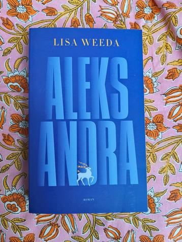 Nieuw / ongelezen: Aleksandra, Lisa Weeda  beschikbaar voor biedingen