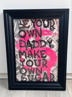 Schilderij “be your own daddy” 30x40cm, Ophalen of Verzenden