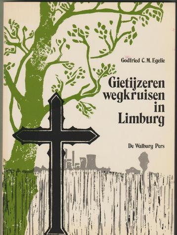 Gietijzeren wegkruisen in Limburg door Godefr. Egelie 1983 beschikbaar voor biedingen