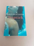 Karin Slaughter - Triptiek, Ophalen of Verzenden, Gelezen, Karin Slaughter