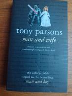 Man and Wife - Tony Parsons, Boeken, Ophalen of Verzenden, Zo goed als nieuw, Tony Parsons