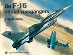 De F-16 en zijn voorgangers., Verzamelen, Ophalen of Verzenden, Zo goed als nieuw, Boek of Tijdschrift