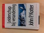 Leiderschap bij Verandering - John P. Kotter, Boeken, Ophalen of Verzenden, Zo goed als nieuw, Management, John P. Kotter