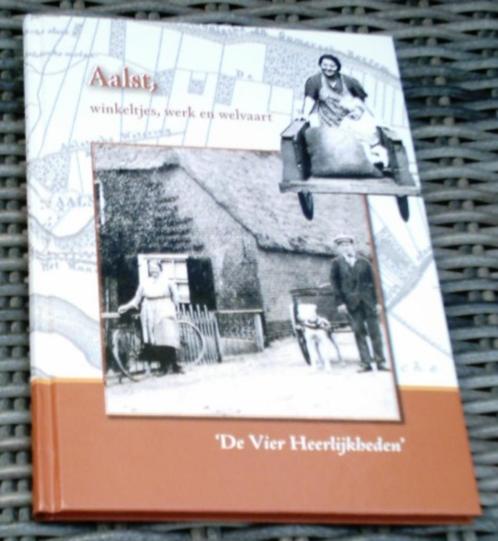 Aalst, winkeltjes,werk en welvaart. Bommelerwaard.v.Loopik., Boeken, Geschiedenis | Stad en Regio, Zo goed als nieuw, 20e eeuw of later