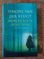 Simone van der Vlugt Morgen ben ik weer thuis, Simone van der Vlugt, Ophalen of Verzenden, Zo goed als nieuw, Nederland