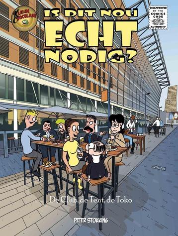 Is dit nou ECHT nodig? De Club ,de Tent, de Toko beschikbaar voor biedingen