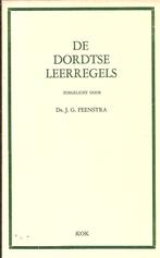 De Dordtse Leerregels toegelicht door ds. J.G. Feenstra, Boeken, Ophalen of Verzenden, Zo goed als nieuw, Christendom | Protestants