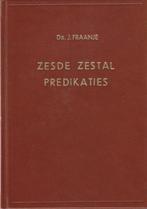 Ds. J. Fraanje: Zesde zestal predikatiën., Gelezen, Ds. J. Fraanje, Christendom | Protestants, Ophalen of Verzenden