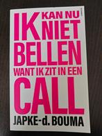 Ik kan nu niet bellen want ik zit in een call - Japke Bouma, Japke-d. Bouma, Ophalen of Verzenden, Zo goed als nieuw, Eén auteur