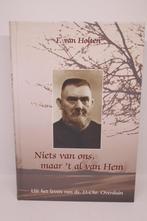 Niets van ons, maar ‘t al van Hem - F. van Holten, Boeken, Godsdienst en Theologie, Ophalen of Verzenden, Gelezen