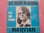 Marvian - Die avond in Sevilla - In al mijn dromen, Ophalen, Zo goed als nieuw, Overige formaten, Levenslied of Smartlap