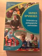Samen Opvoeden - Oriëntatie pedagogische werkvelden, Ophalen of Verzenden, Zo goed als nieuw, Opvoeding tot 6 jaar