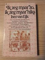 Ik zeg maar zo, ik zeg maar niks - Inez van Eijk, Ophalen of Verzenden