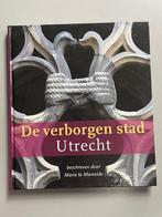 De verborgen stad, Utrecht. Door Marie te Marvelde (2011), Ophalen of Verzenden, 20e eeuw of later, Zo goed als nieuw