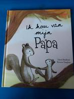 Ik hou van mijn Papa - Kinderboek, Boeken, Ophalen of Verzenden, Zo goed als nieuw, David Bedford, 1 tot 2 jaar