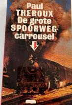 PAUL THEROUX DE GROTE SPOORWEG CARROUSEL, Ophalen of Verzenden, Zo goed als nieuw, PAUL THEROUX, Trein