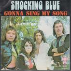 Shocking Blue ‎– Gonna Sing My Song (7"), Cd's en Dvd's, Vinyl Singles, Gebruikt, Verzenden, 7 inch, Single