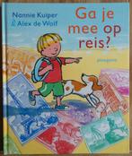 Ga je mee op reis  - Nannie Kuiper, 5 of 6 jaar, Fictie algemeen, Jongen of Meisje, Ophalen of Verzenden