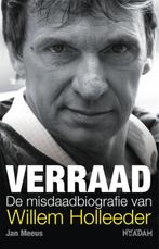 Verraad de misdaadbiografie van Willem Holleeder., Ophalen of Verzenden, Gelezen, Nederland