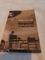 Judit Neurink - Geweld is nooit ver weg, Ophalen of Verzenden, Zo goed als nieuw, Judit Neurink