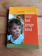 Kiezen voor het jonge kind - Helma Brouwers, Ophalen of Verzenden, Zo goed als nieuw, Opvoeding tot 6 jaar