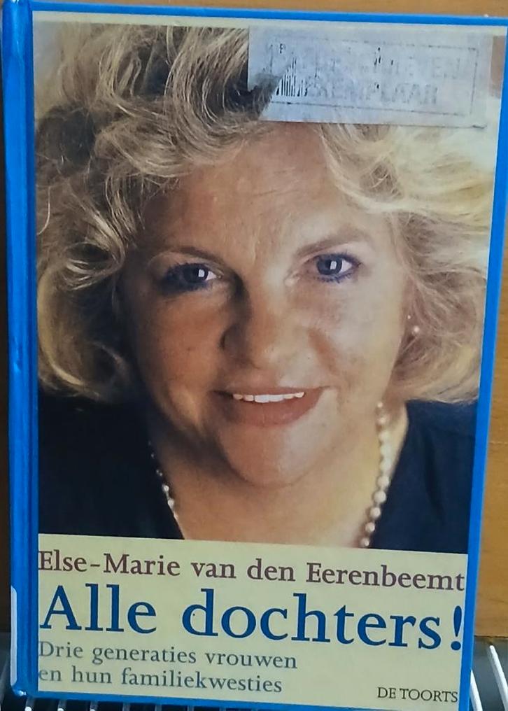 Alle dochters! - Else-Marie van den Eerenbeemt, Boeken, Biografieën, Gelezen, Overige, Ophalen of Verzenden