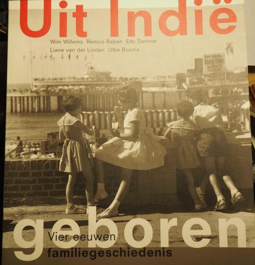 Uit Indië geboren vier eeuwen Familiegeschiedenis Wim Willem, Boeken, Geschiedenis | Wereld, Zo goed als nieuw, Azië, 20e eeuw of later