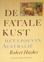 [Hughes, Robert] - De fatale kust - Het epos van Australië, Ophalen of Verzenden, 20e eeuw of later, Zo goed als nieuw
