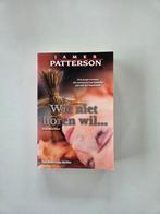 James Patterson - Wie niet horen wil..., James Patterson, Ophalen of Verzenden, Zo goed als nieuw, Amerika