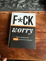 F*CK Worry - Tips om zorgen uit je leven te bannen, Ophalen of Verzenden, Zo goed als nieuw