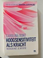 Carolina Bont - Hoogsensitiviteit als kracht, Achtergrond en Informatie, Carolina Bont, Ophalen of Verzenden, Zo goed als nieuw