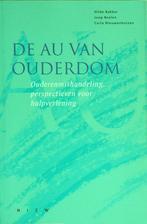 Hilde Bakker, De au van ouderdom – Ouderenmishandeling, Ophalen of Verzenden, Gelezen